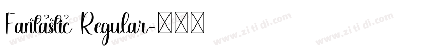 Fantastic Regular字体转换 Fantastic Regular字体转换
